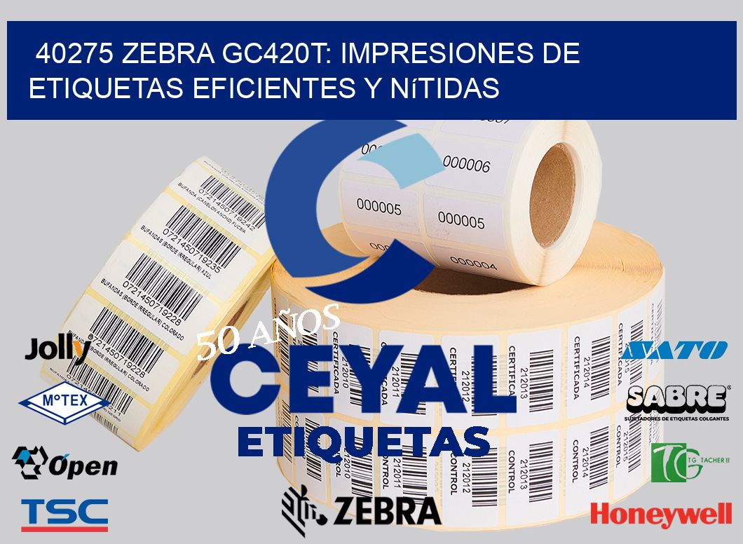 40275 Zebra GC420T: Impresiones de Etiquetas Eficientes y Nítidas