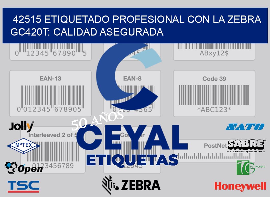 42515 Etiquetado Profesional con la Zebra GC420T: Calidad Asegurada