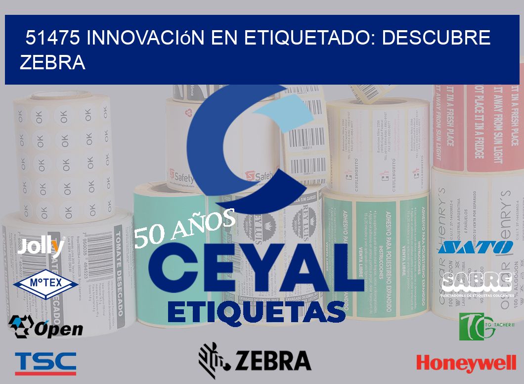 51475 Innovación en Etiquetado: Descubre Zebra