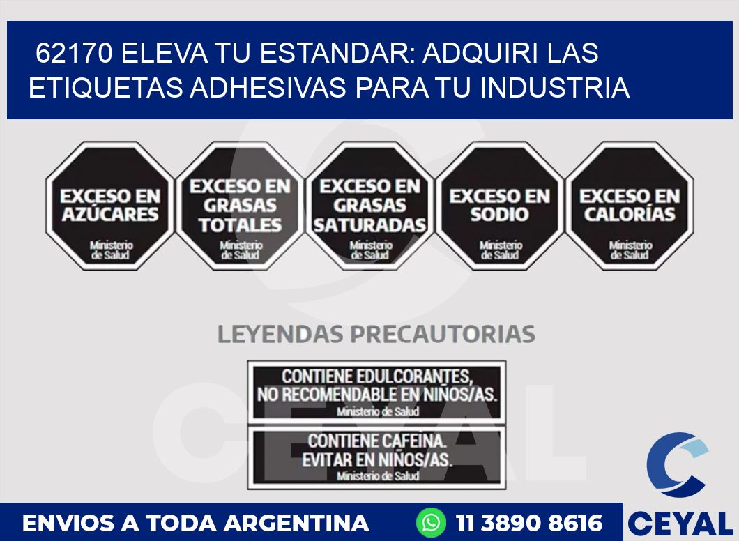 62170 ELEVA TU ESTANDAR: ADQUIRI LAS ETIQUETAS ADHESIVAS PARA TU INDUSTRIA