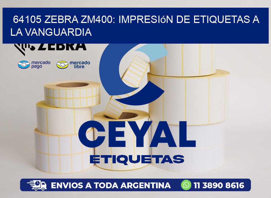 64105 Zebra ZM400: Impresión de Etiquetas a la Vanguardia