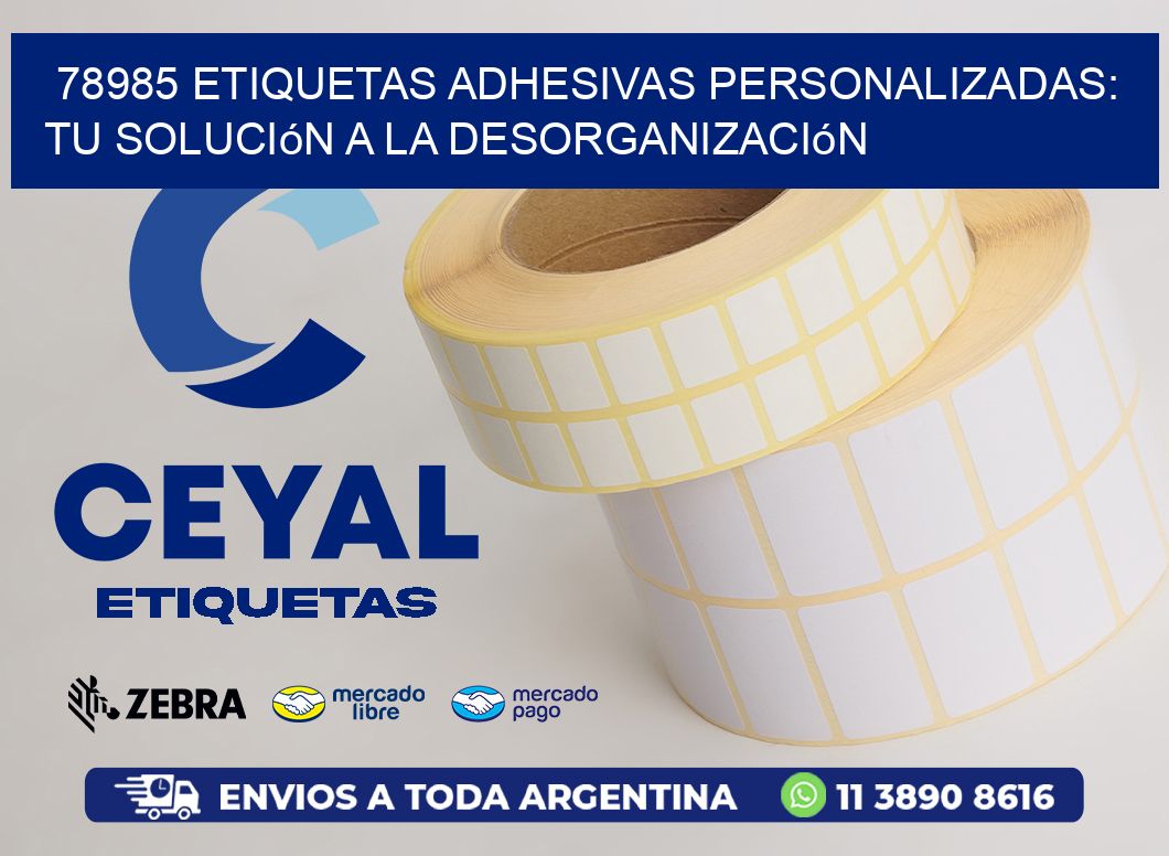 78985 Etiquetas Adhesivas Personalizadas: Tu Solución a la Desorganización
