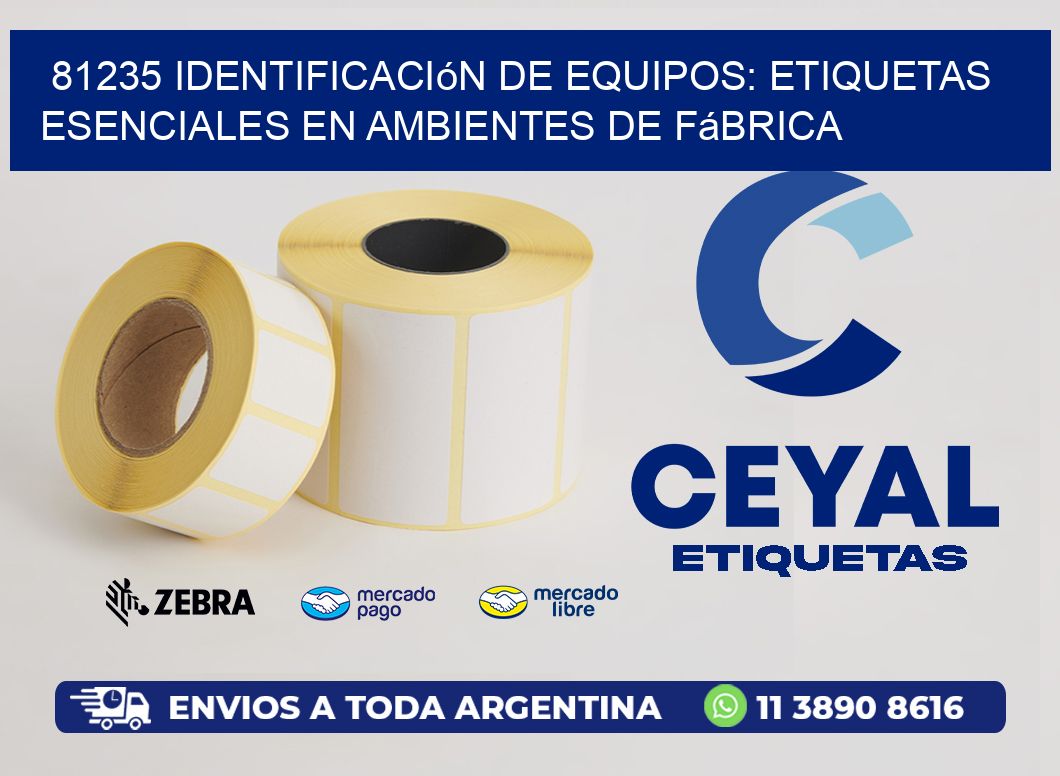 81235 Identificación de Equipos: Etiquetas Esenciales en Ambientes de Fábrica