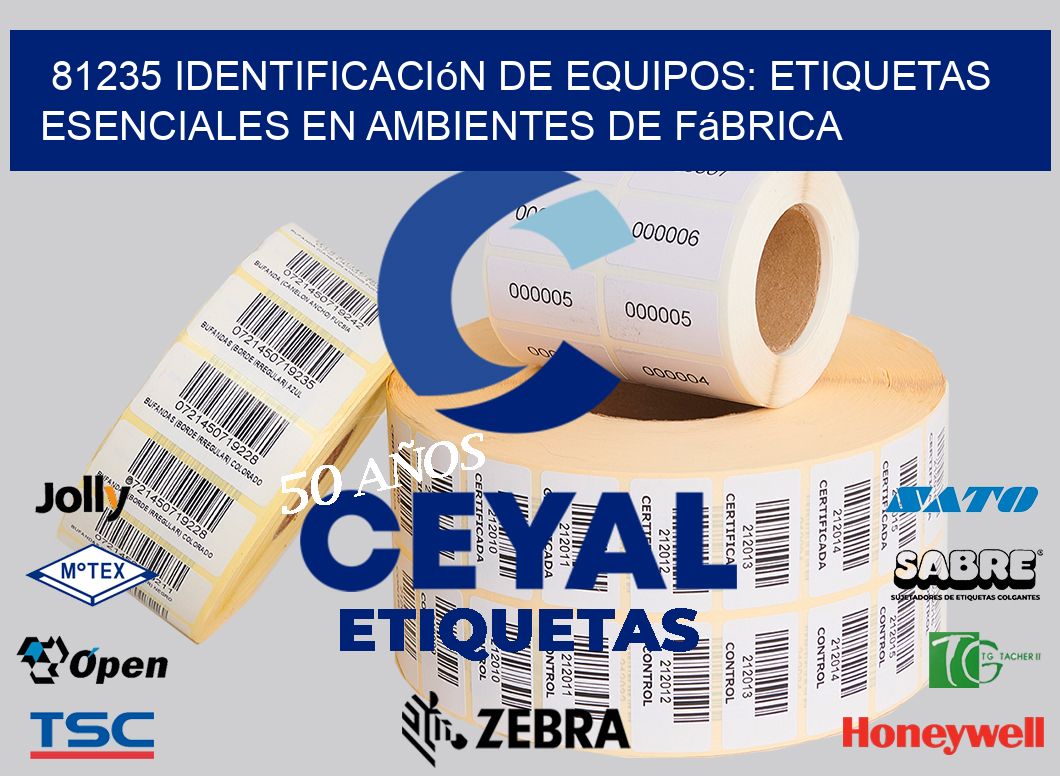 81235 Identificación de Equipos: Etiquetas Esenciales en Ambientes de Fábrica