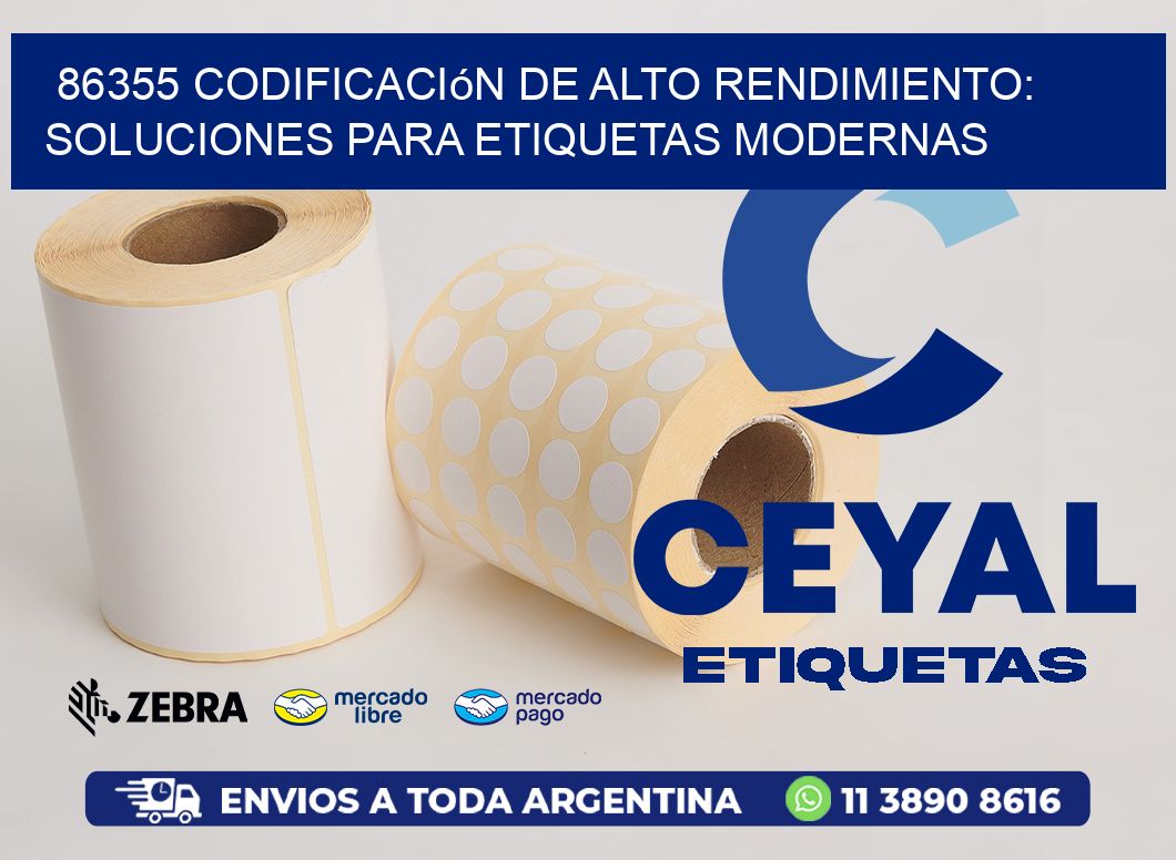 86355 Codificación de Alto Rendimiento: Soluciones para Etiquetas Modernas