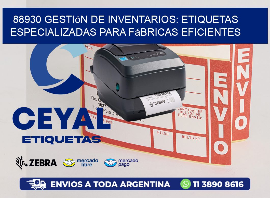 88930 Gestión de Inventarios: Etiquetas Especializadas para Fábricas Eficientes