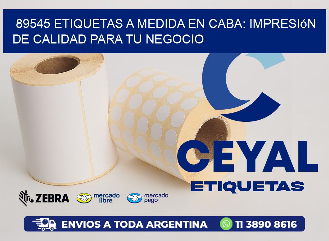 89545 Etiquetas a Medida en CABA: Impresión de Calidad para tu Negocio