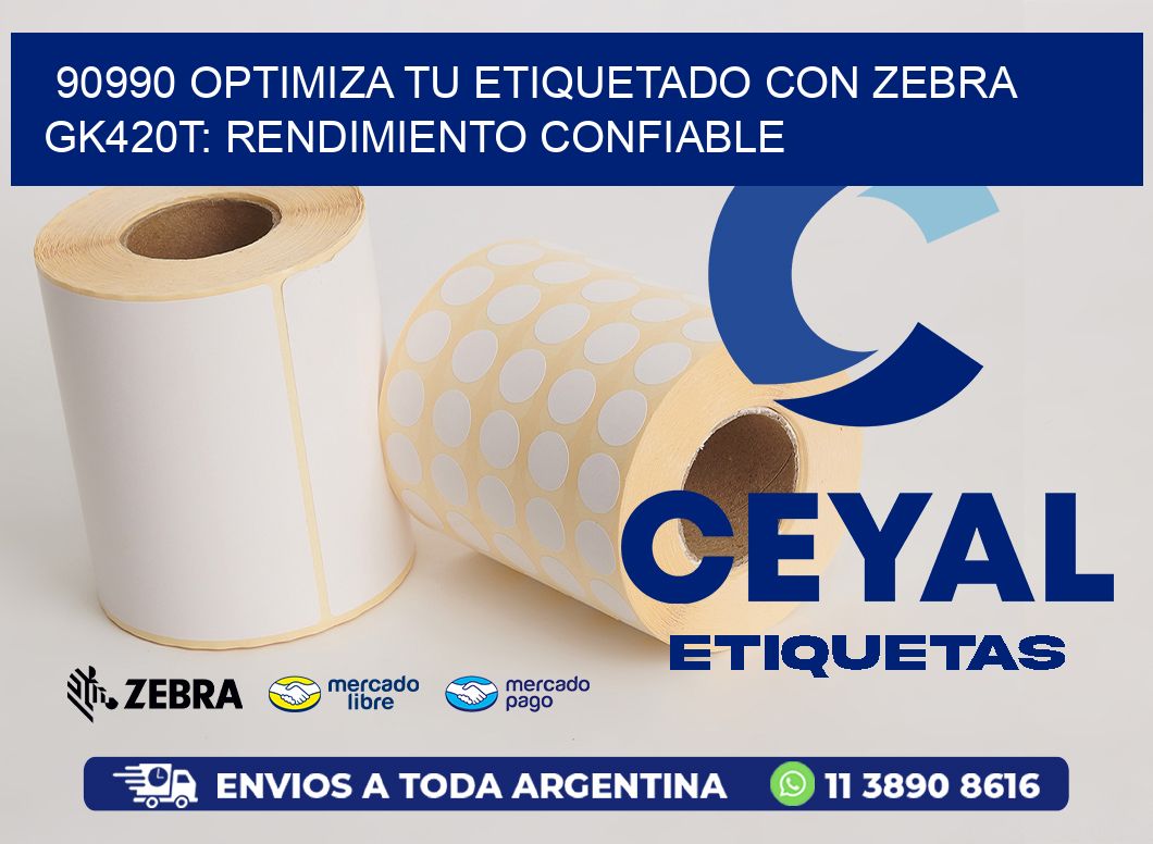 90990 Optimiza tu Etiquetado con Zebra GK420T: Rendimiento Confiable