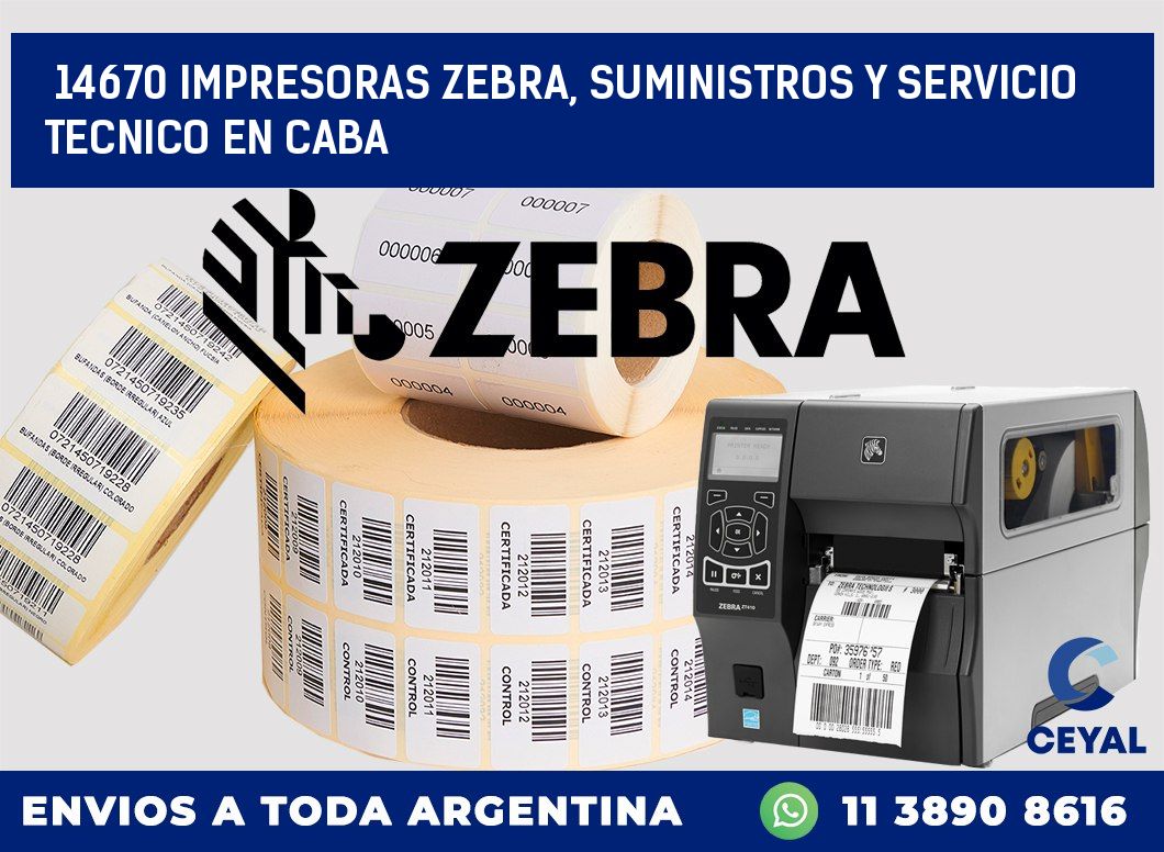 14670 IMPRESORAS ZEBRA, SUMINISTROS Y SERVICIO TECNICO EN CABA