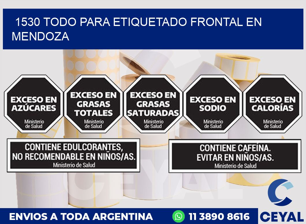 1530 TODO PARA ETIQUETADO FRONTAL EN MENDOZA