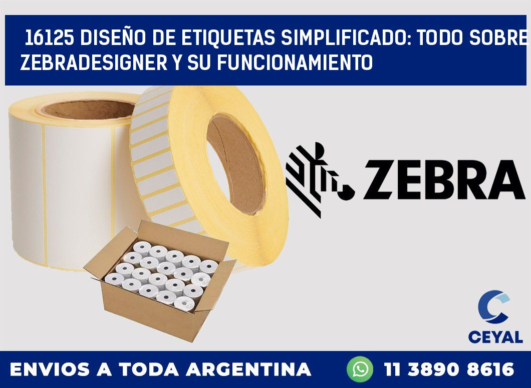 16125 DISEÑO DE ETIQUETAS SIMPLIFICADO: TODO SOBRE ZEBRADESIGNER Y SU FUNCIONAMIENTO