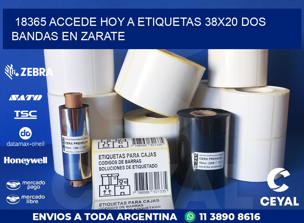 18365 ACCEDE HOY A ETIQUETAS 38X20 DOS BANDAS EN ZARATE