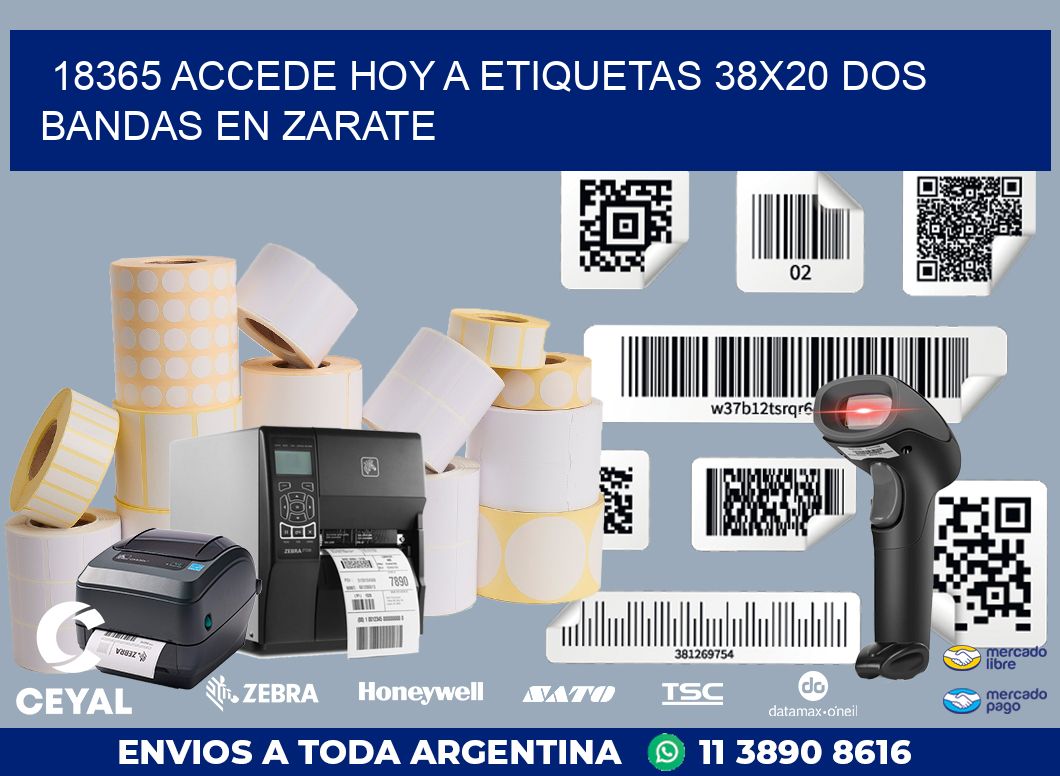 18365 ACCEDE HOY A ETIQUETAS 38X20 DOS BANDAS EN ZARATE