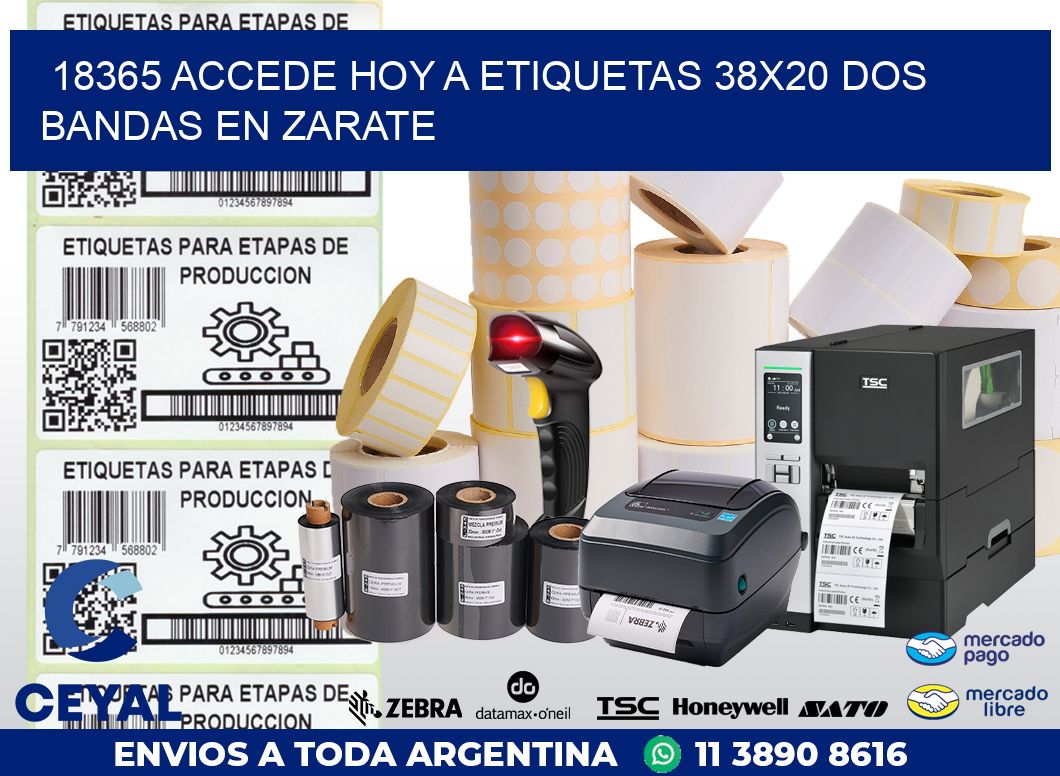 18365 ACCEDE HOY A ETIQUETAS 38X20 DOS BANDAS EN ZARATE