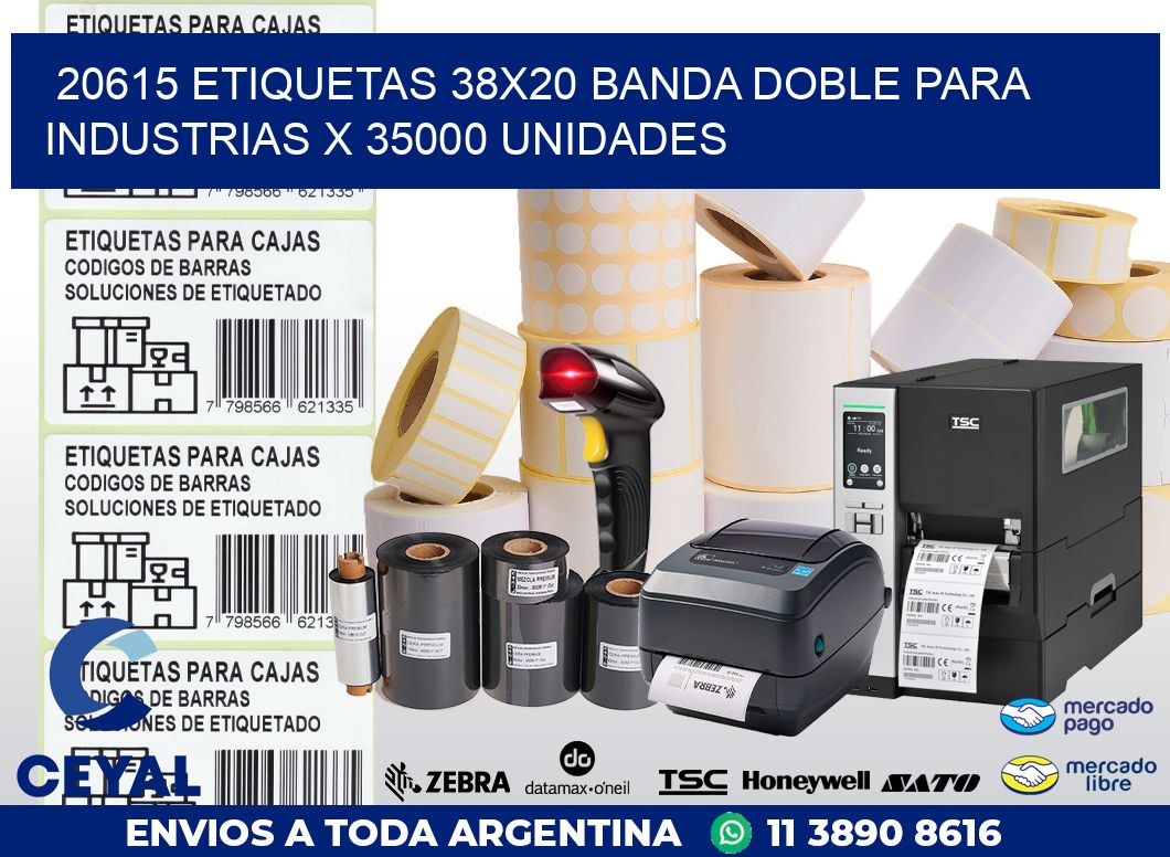 20615 ETIQUETAS 38X20 BANDA DOBLE PARA INDUSTRIAS X 35000 UNIDADES