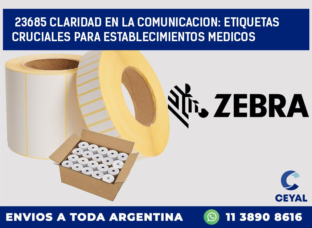 23685 CLARIDAD EN LA COMUNICACION: ETIQUETAS CRUCIALES PARA ESTABLECIMIENTOS MEDICOS