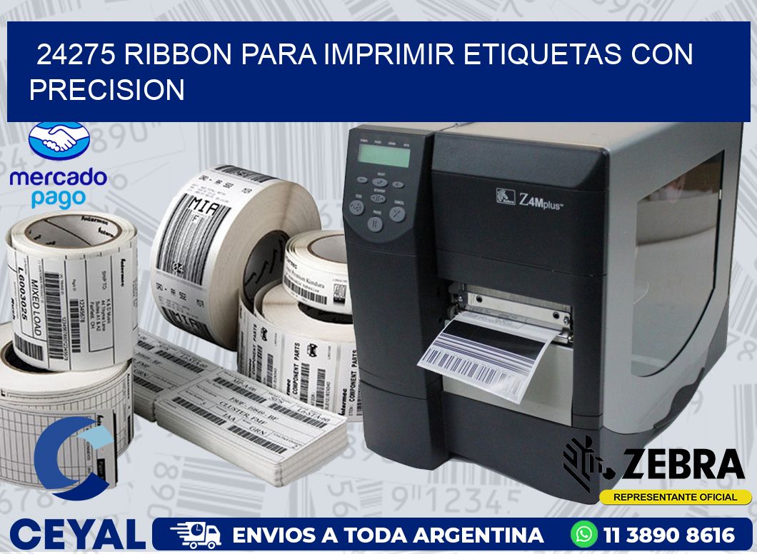 24275 RIBBON PARA IMPRIMIR ETIQUETAS CON PRECISION