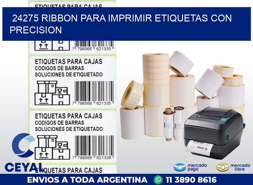 24275 RIBBON PARA IMPRIMIR ETIQUETAS CON PRECISION