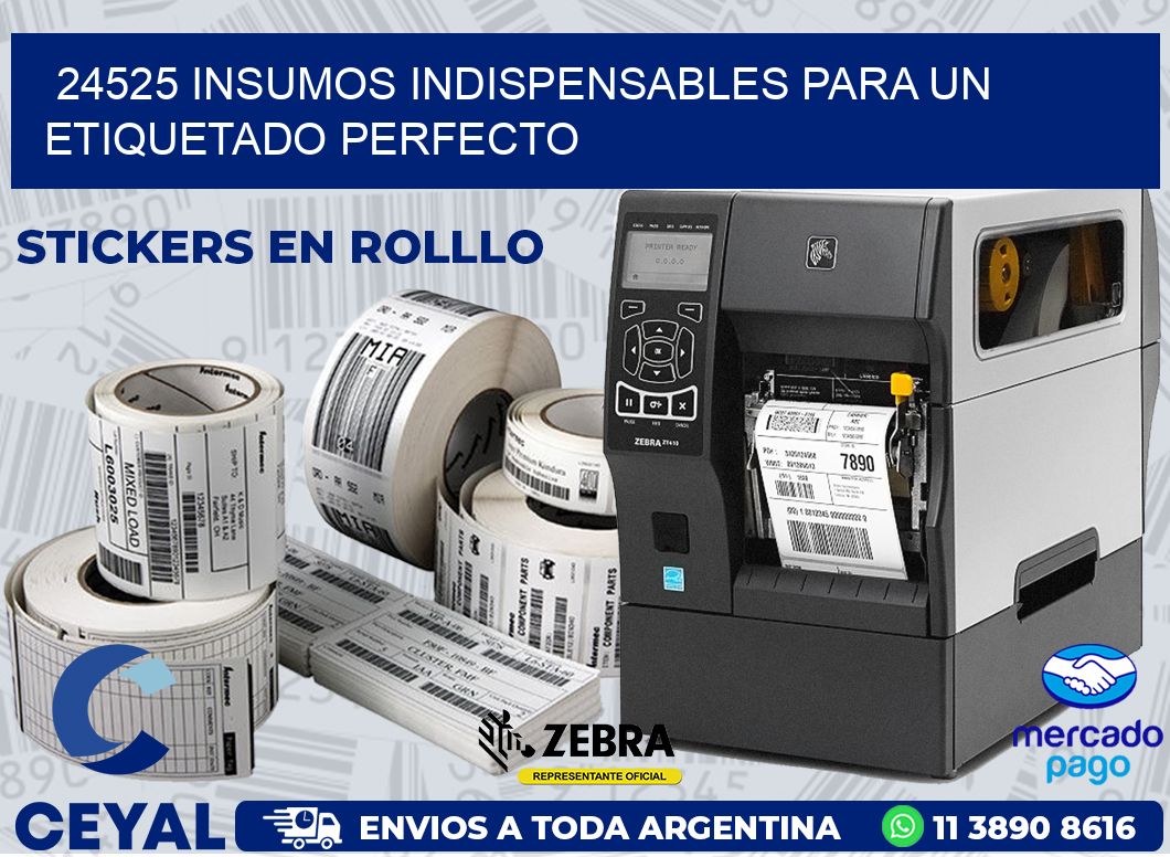 24525 INSUMOS INDISPENSABLES PARA UN ETIQUETADO PERFECTO