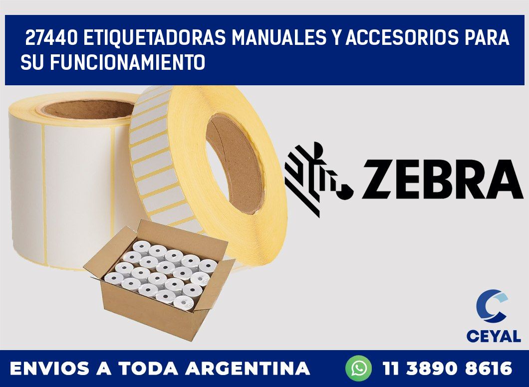 27440 ETIQUETADORAS MANUALES Y ACCESORIOS PARA SU FUNCIONAMIENTO