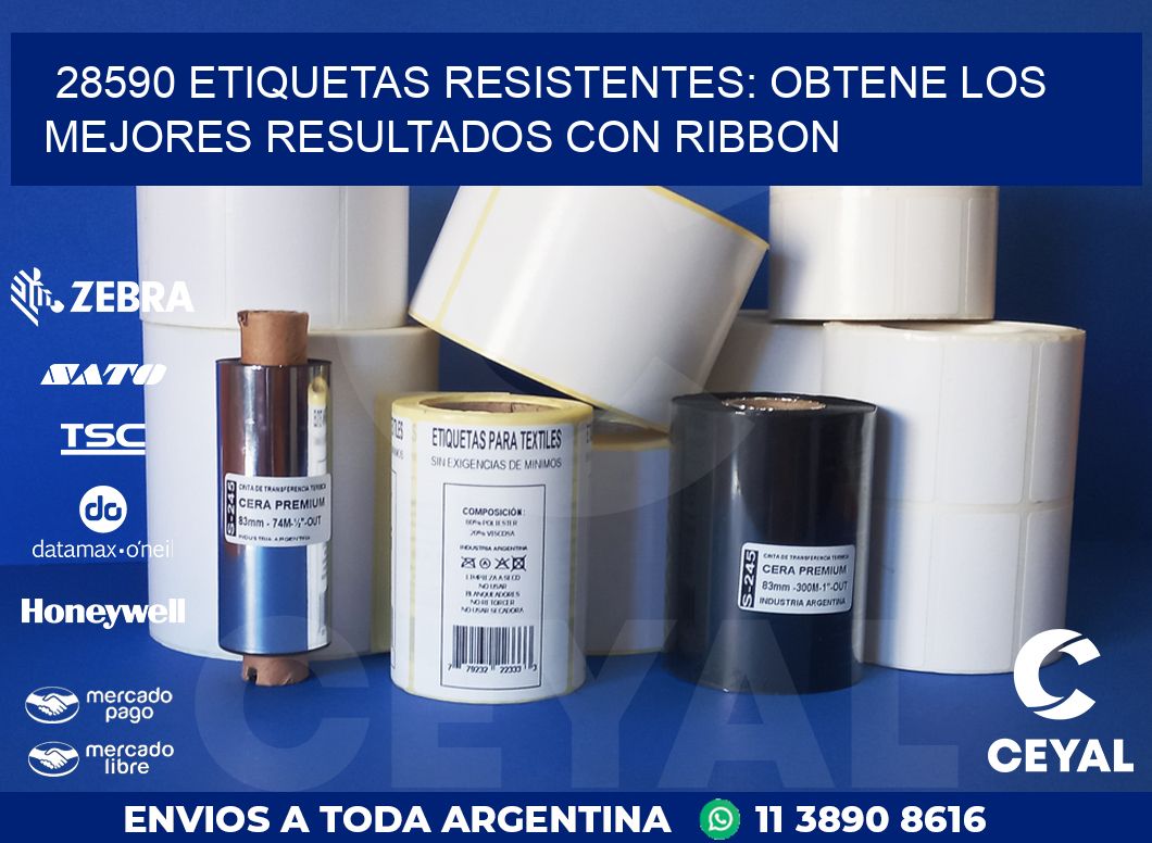 28590 ETIQUETAS RESISTENTES: OBTENE LOS MEJORES RESULTADOS CON RIBBON