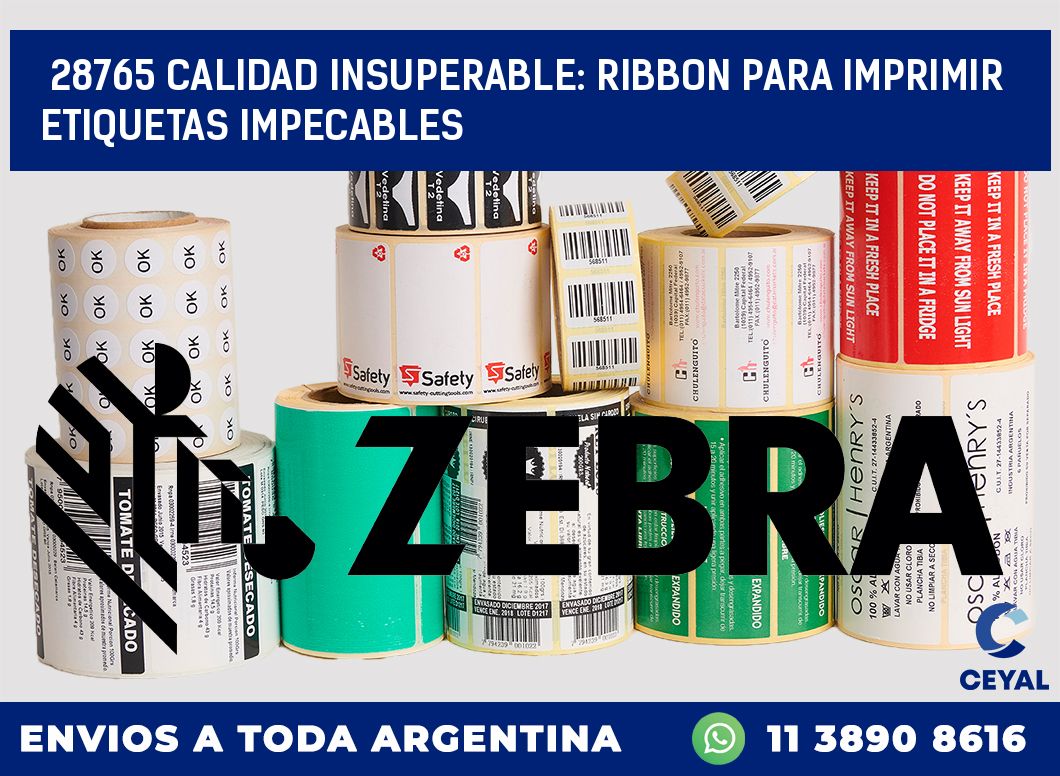 28765 CALIDAD INSUPERABLE: RIBBON PARA IMPRIMIR ETIQUETAS IMPECABLES