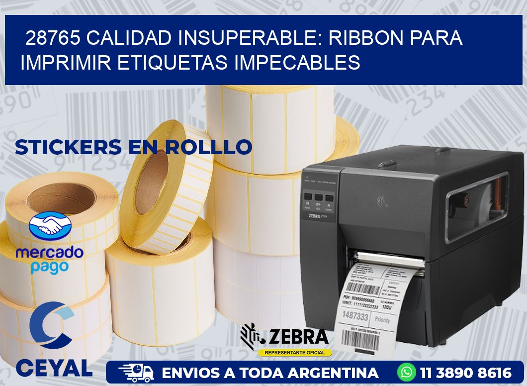 28765 CALIDAD INSUPERABLE: RIBBON PARA IMPRIMIR ETIQUETAS IMPECABLES