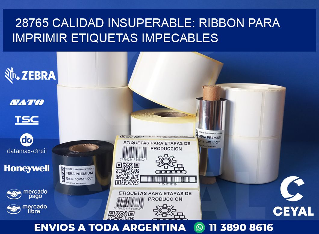 28765 CALIDAD INSUPERABLE: RIBBON PARA IMPRIMIR ETIQUETAS IMPECABLES