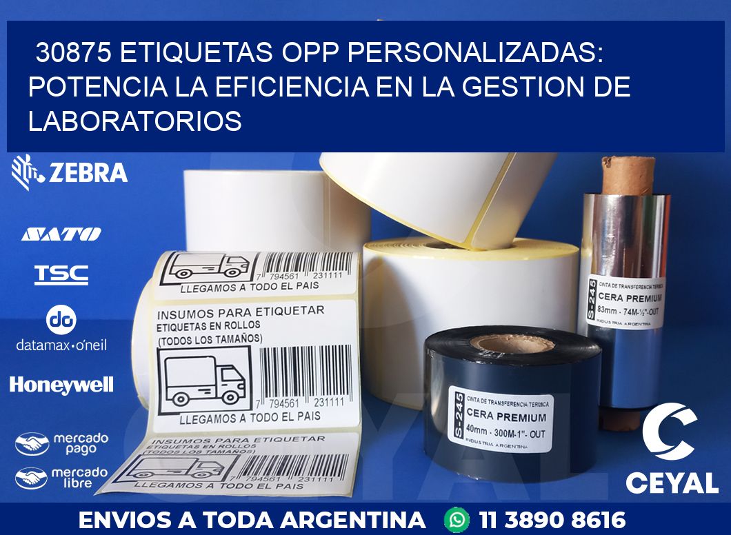 30875 ETIQUETAS OPP PERSONALIZADAS: POTENCIA LA EFICIENCIA EN LA GESTION DE LABORATORIOS
