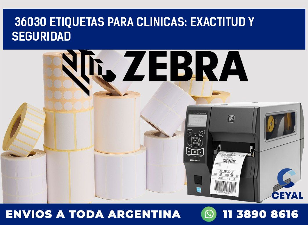 36030 ETIQUETAS PARA CLINICAS: EXACTITUD Y SEGURIDAD