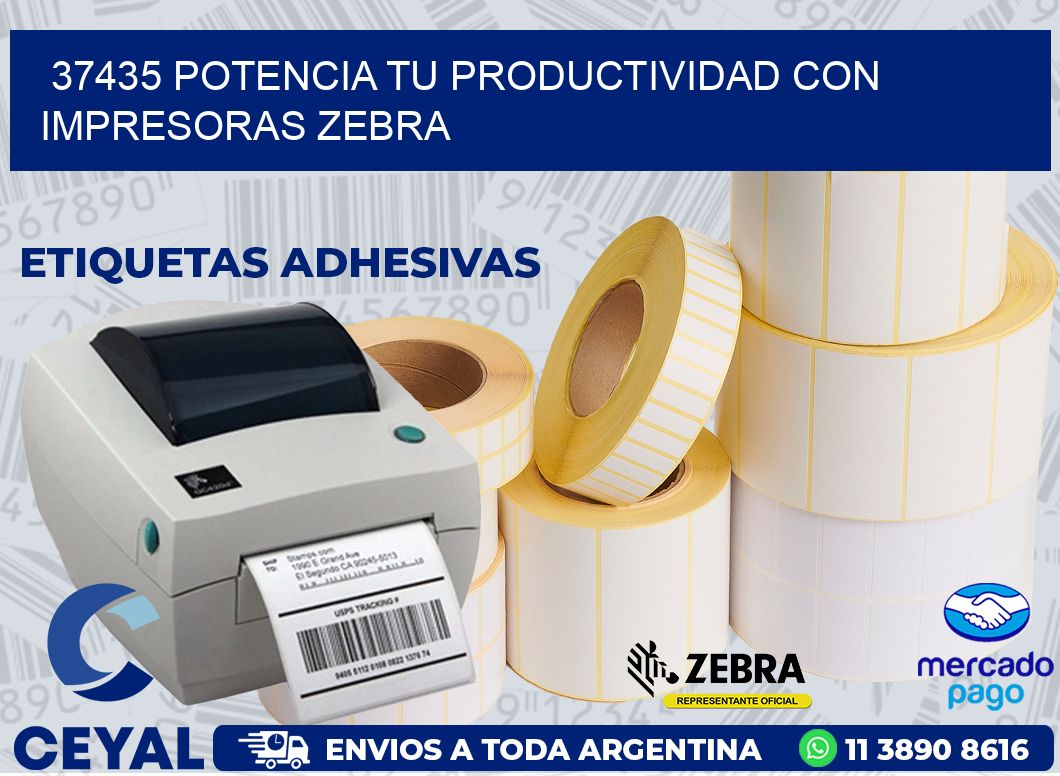 37435 POTENCIA TU PRODUCTIVIDAD CON IMPRESORAS ZEBRA
