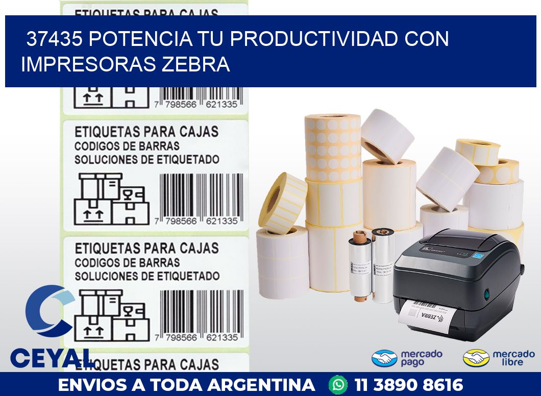37435 POTENCIA TU PRODUCTIVIDAD CON IMPRESORAS ZEBRA