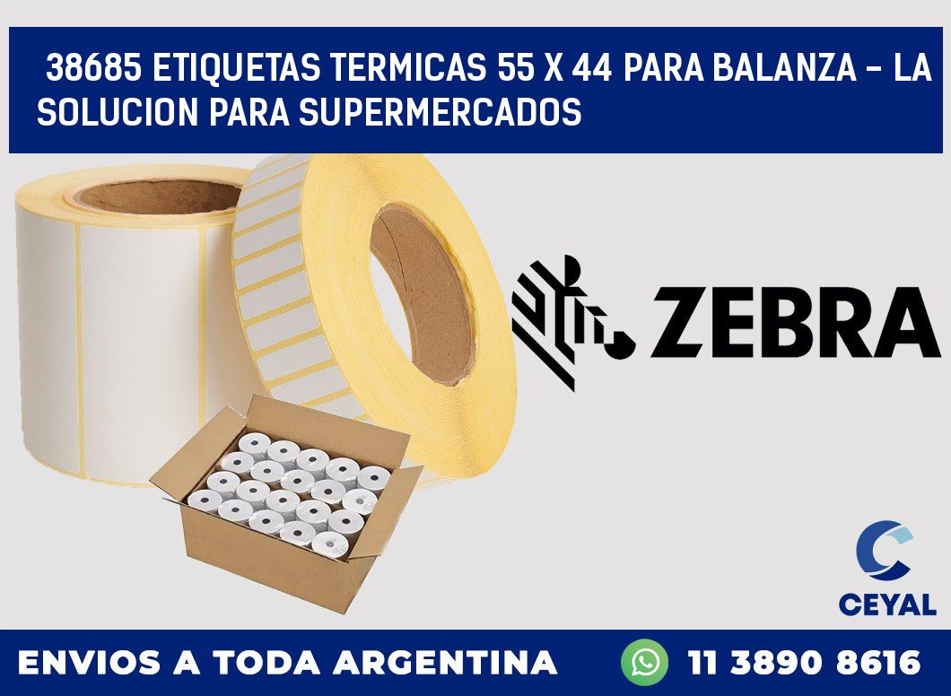 38685 ETIQUETAS TERMICAS 55 X 44 PARA BALANZA - LA SOLUCION PARA SUPERMERCADOS