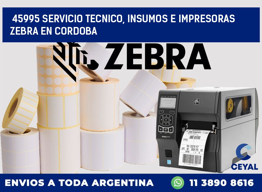 45995 SERVICIO TECNICO, INSUMOS E IMPRESORAS ZEBRA EN CORDOBA