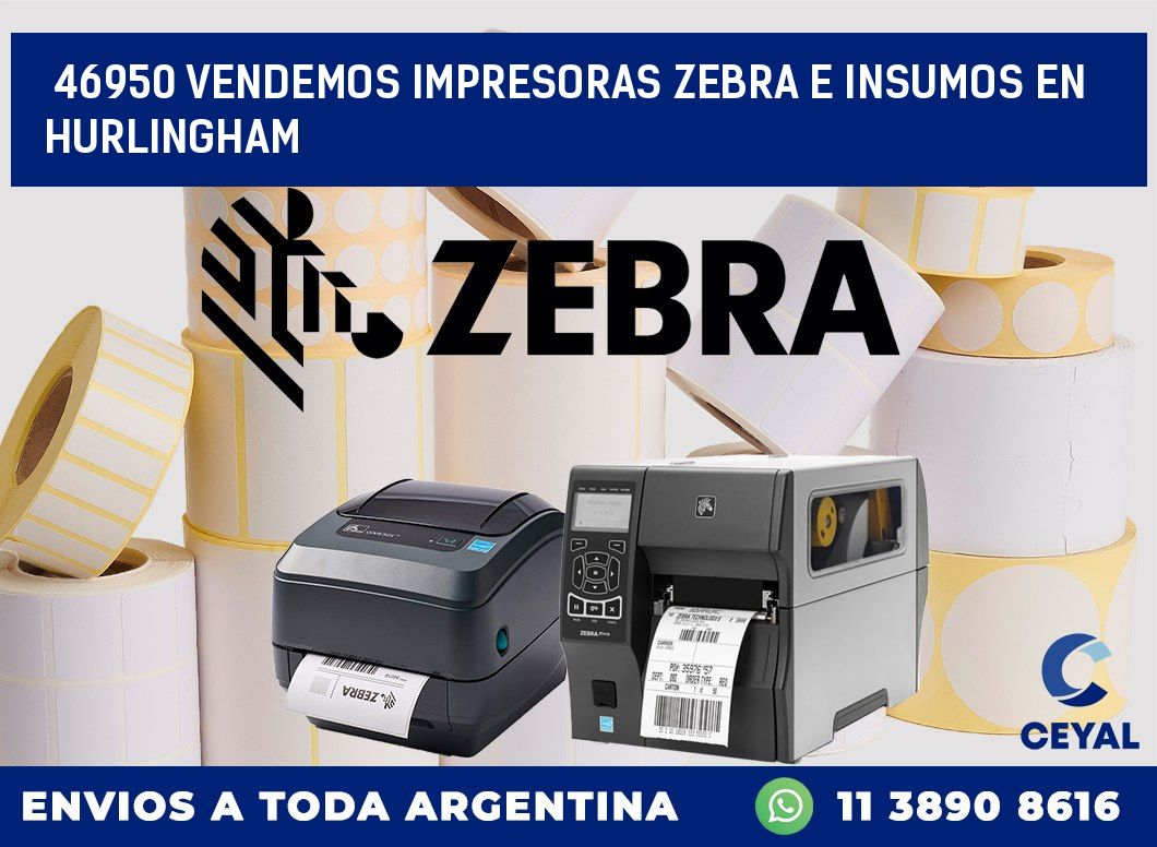 46950 VENDEMOS IMPRESORAS ZEBRA E INSUMOS EN HURLINGHAM