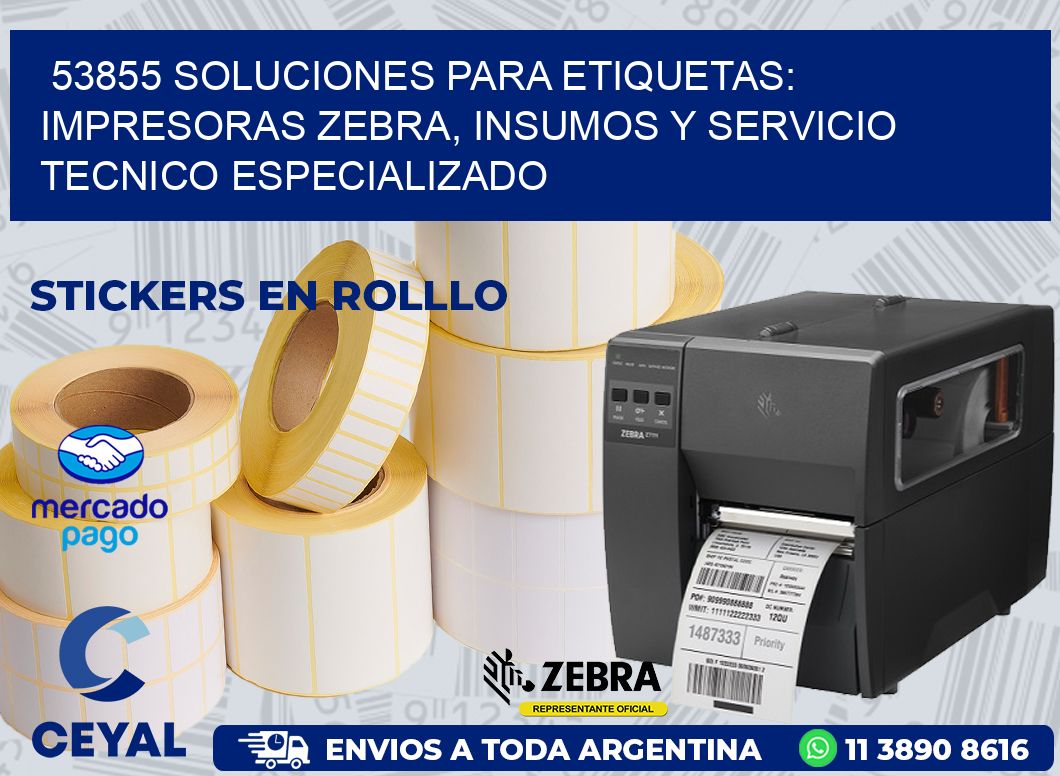 53855 SOLUCIONES PARA ETIQUETAS: IMPRESORAS ZEBRA, INSUMOS Y SERVICIO TECNICO ESPECIALIZADO