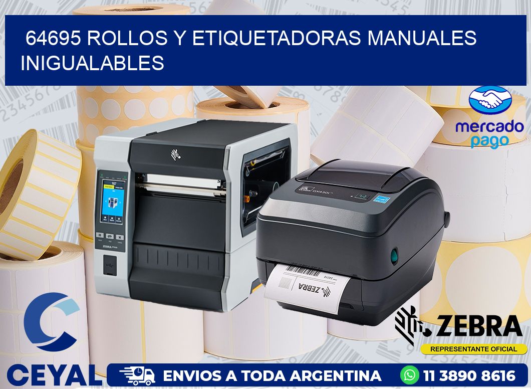 64695 ROLLOS Y ETIQUETADORAS MANUALES INIGUALABLES