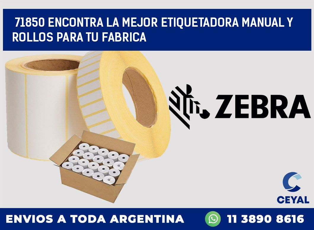71850 ENCONTRA LA MEJOR ETIQUETADORA MANUAL Y ROLLOS PARA TU FABRICA
