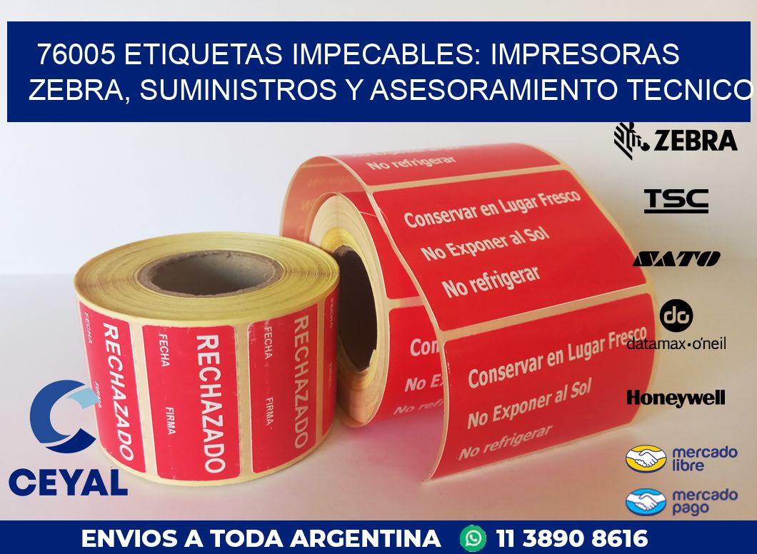 76005 ETIQUETAS IMPECABLES: IMPRESORAS ZEBRA, SUMINISTROS Y ASESORAMIENTO TECNICO