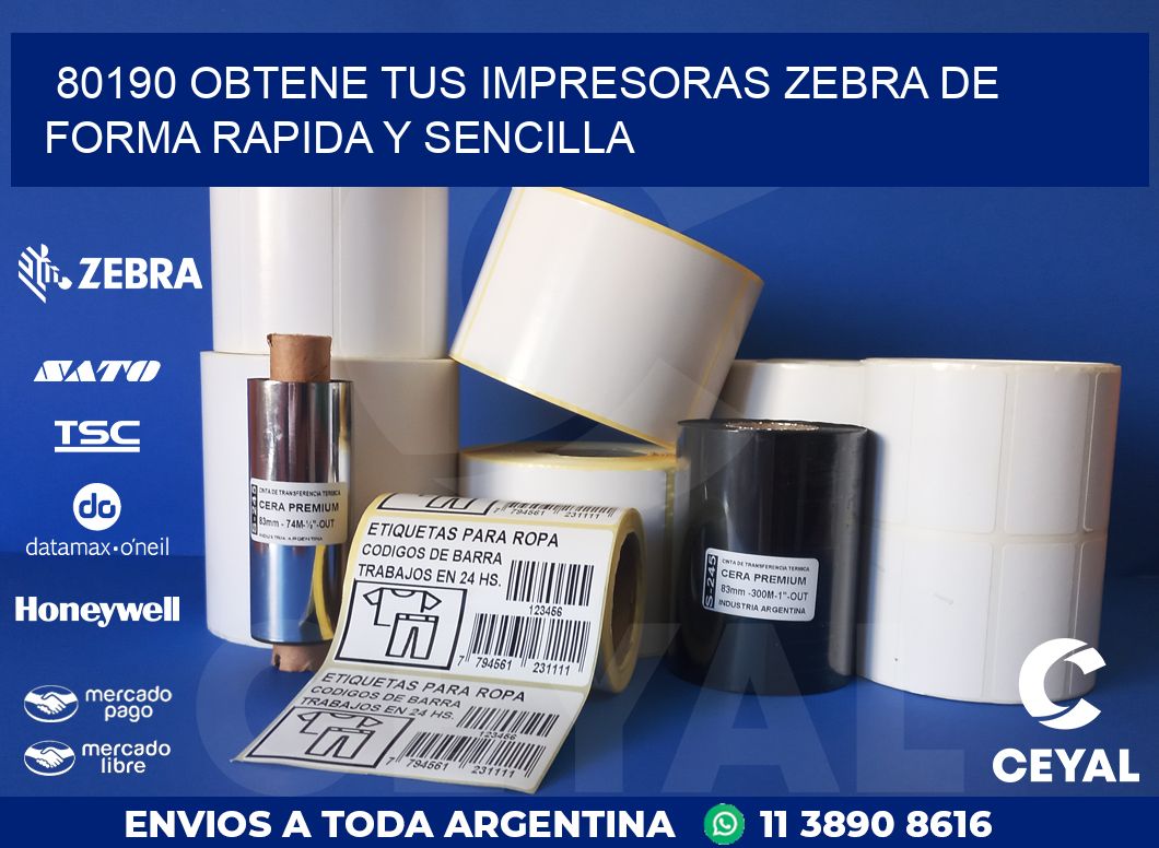 80190 OBTENE TUS IMPRESORAS ZEBRA DE FORMA RAPIDA Y SENCILLA