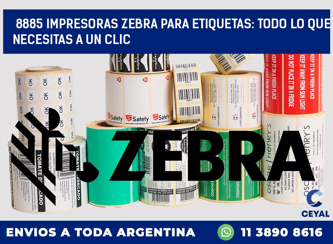 8885 IMPRESORAS ZEBRA PARA ETIQUETAS: TODO LO QUE NECESITAS A UN CLIC