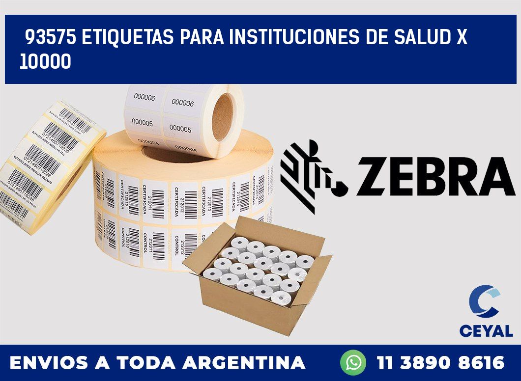 93575 ETIQUETAS PARA INSTITUCIONES DE SALUD X 10000