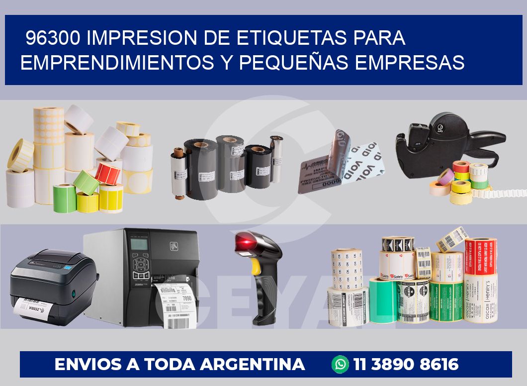 96300 IMPRESION DE ETIQUETAS PARA EMPRENDIMIENTOS Y PEQUEÑAS EMPRESAS