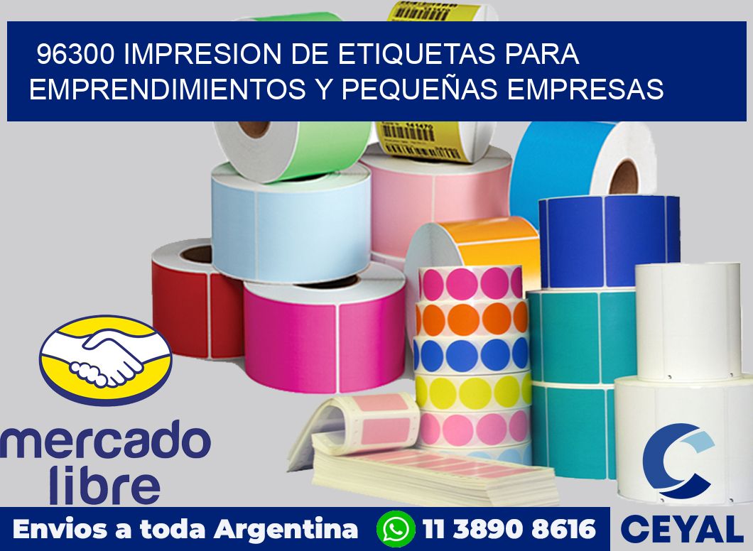 96300 IMPRESION DE ETIQUETAS PARA EMPRENDIMIENTOS Y PEQUEÑAS EMPRESAS