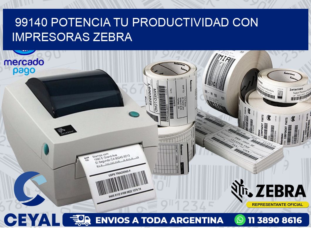 99140 POTENCIA TU PRODUCTIVIDAD CON IMPRESORAS ZEBRA