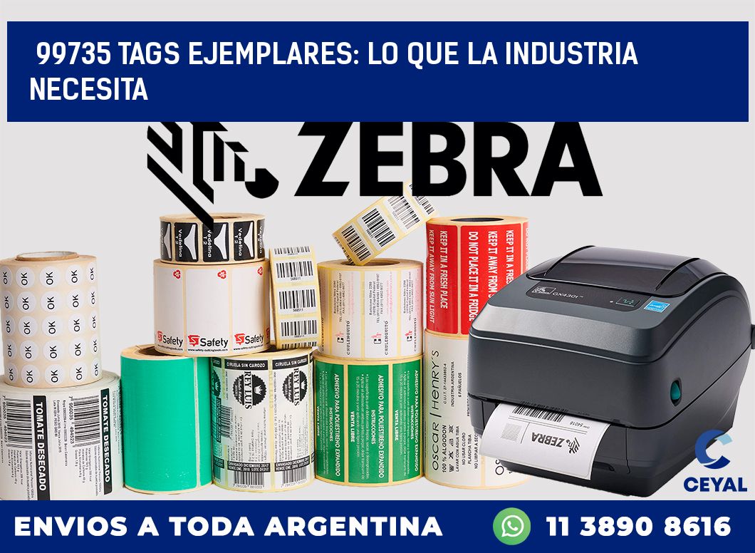 99735 TAGS EJEMPLARES: LO QUE LA INDUSTRIA NECESITA