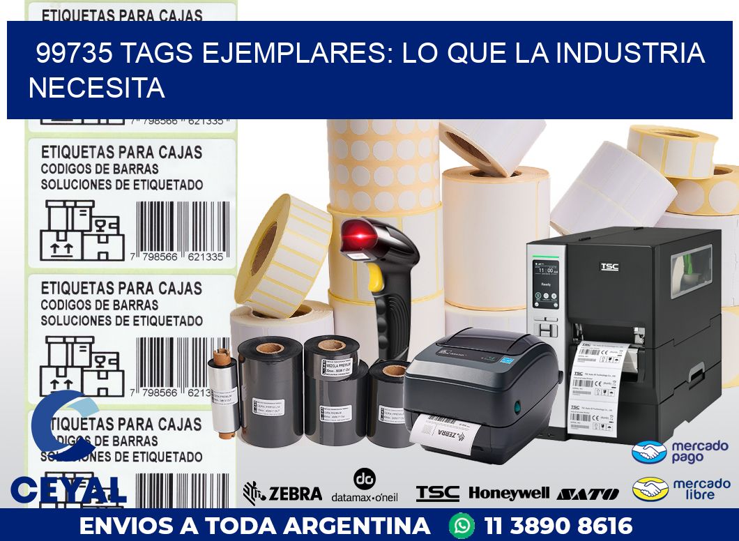 99735 TAGS EJEMPLARES: LO QUE LA INDUSTRIA NECESITA