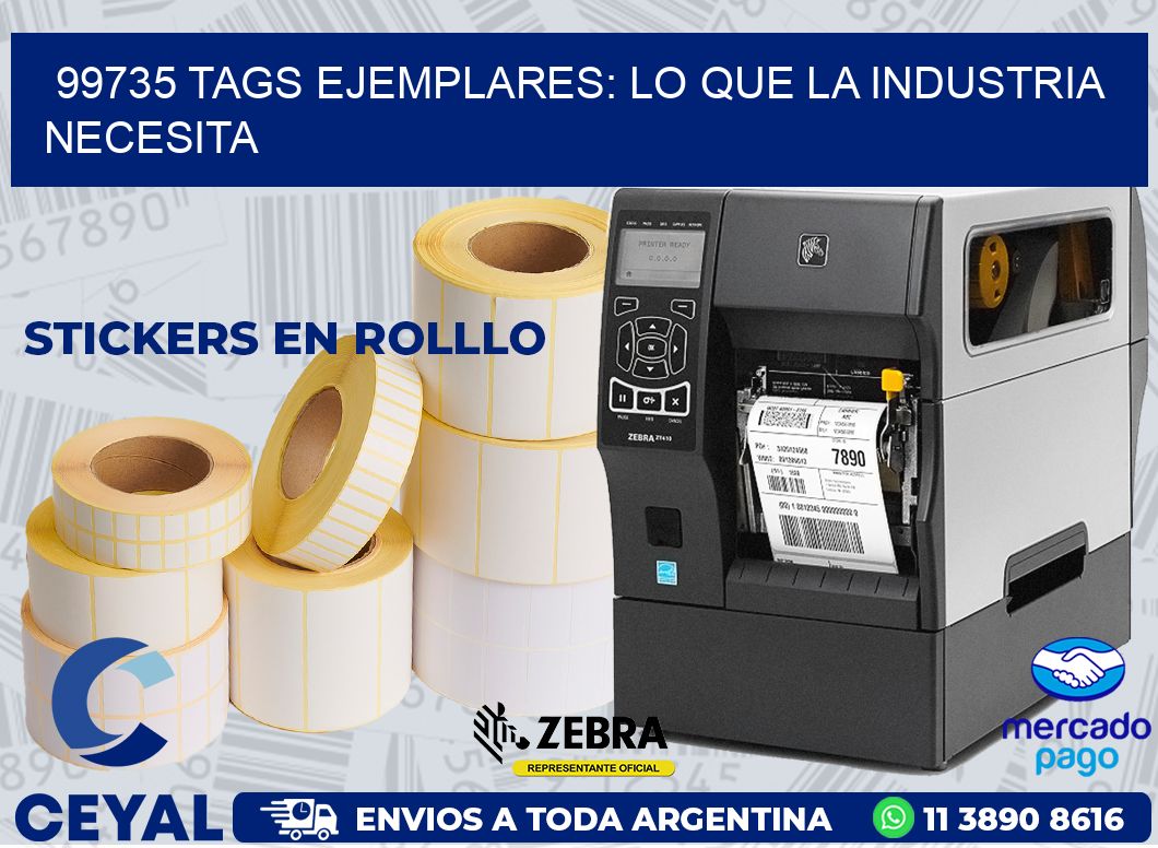 99735 TAGS EJEMPLARES: LO QUE LA INDUSTRIA NECESITA