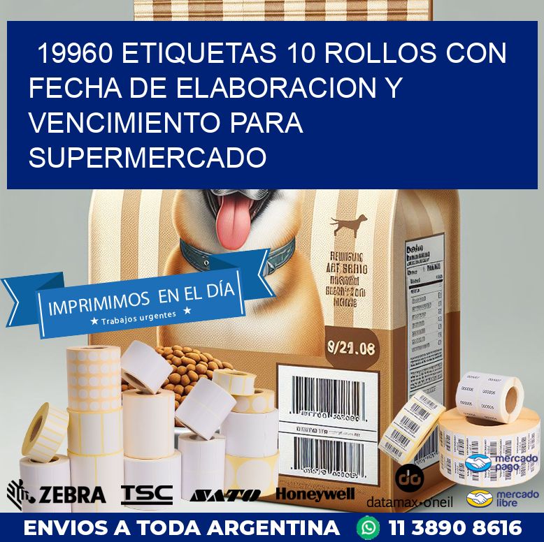 19960 ETIQUETAS 10 ROLLOS CON FECHA DE ELABORACION Y VENCIMIENTO PARA SUPERMERCADO