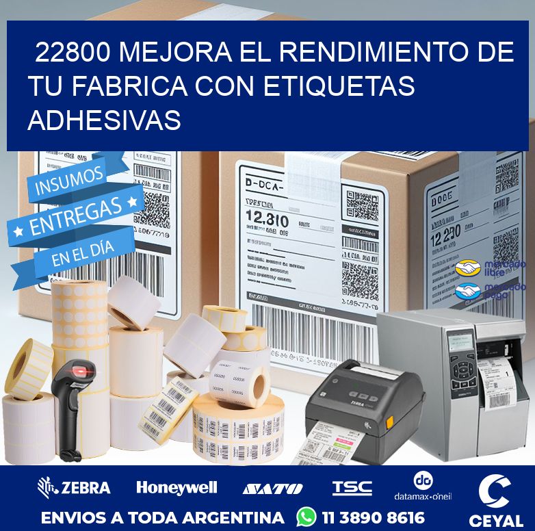 22800 MEJORA EL RENDIMIENTO DE TU FABRICA CON ETIQUETAS ADHESIVAS